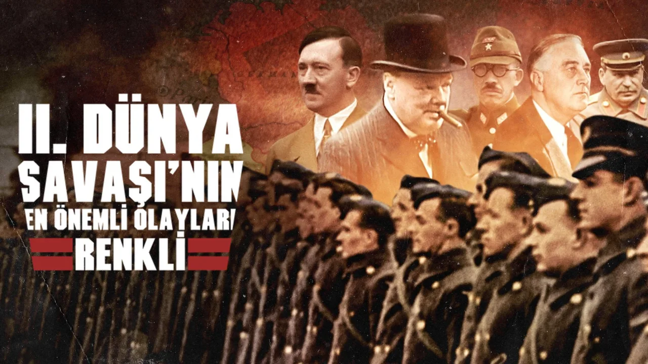 II. Dünya Savaşı’nın En Önemli Olayları (Renkli) 1080p İndir - görsel 2