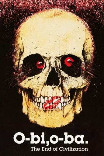 O-bi, o-ba. Koniec cywilizacji İndir posteri