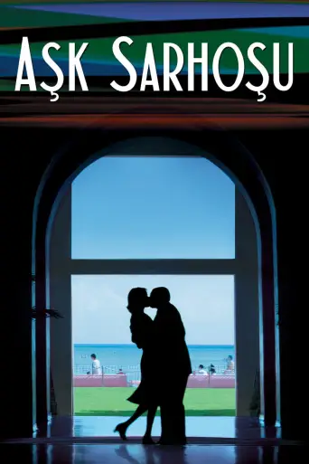 Aşk Sarhoşu posteri