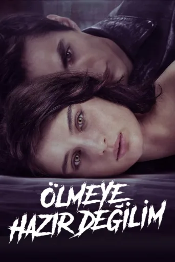 Ölmeye Hazır Değilim İndir posteri