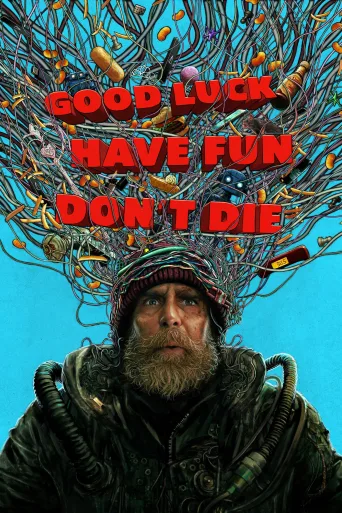 Good Luck, Have Fun, Don't Die İndir posteri