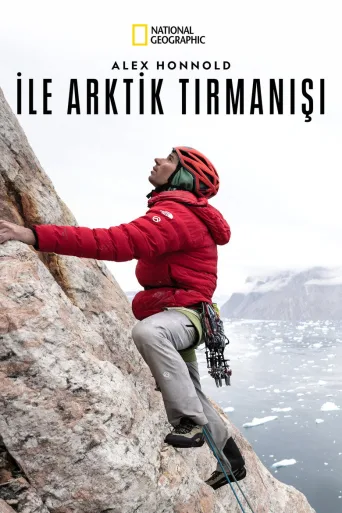 Alex Honnold ile Arktik Tırmanışı 1080p İndir posteri
