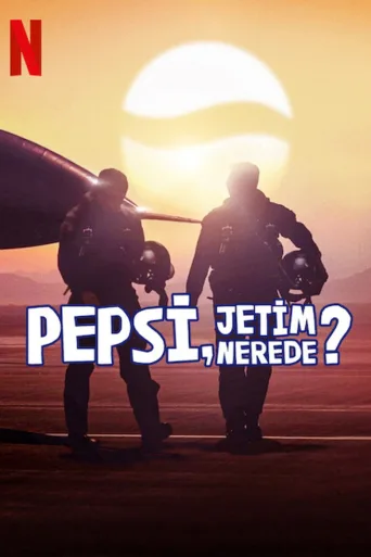 Pepsi, Jetim Nerede? 1080p İndir posteri