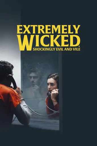 Extremely Wicked, Shockingly Evil and Vile İndir posteri
