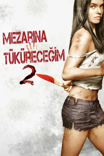 Mezarına Tüküreceğim 2 İndir posteri