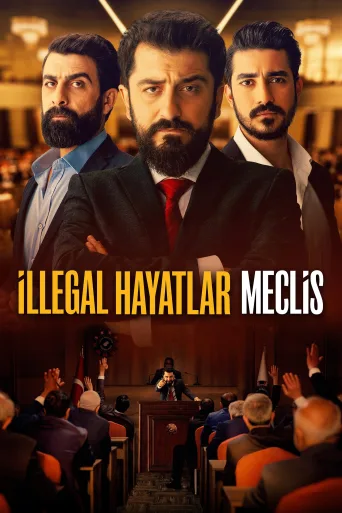 İllegal Hayatlar: Meclis İndir posteri