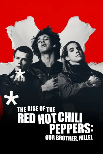 The Rise of the Red Hot Chili Peppers: Our Brother, Hillel İndir posteri