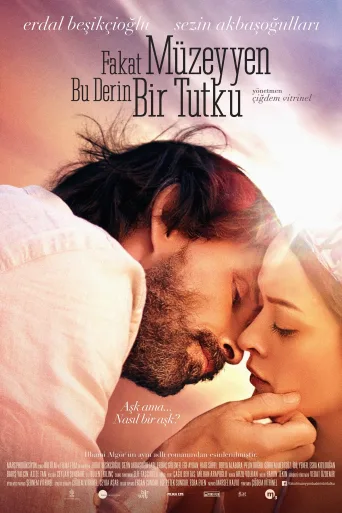 Fakat Müzeyyen Bu Derin Bir Tutku İndir posteri