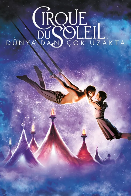Cirque du Soleil: Dünya'dan Çok Uzakta İndir posteri