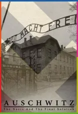 Auschwitz: The Nazis and the Final Solution İndir